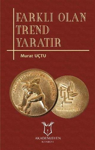 Farklı Olan Trend Yaratır - Murat Uçtu - Akademisyen Kitabevi