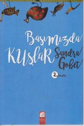 Başımızda Kuşlar - Sandra Gobet - Final Kültür Sanat Yayınları