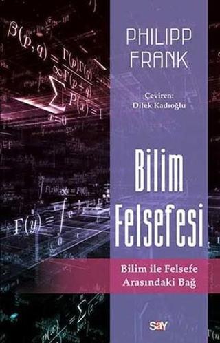 Bilim Felsefesi - Philipp Frank - Say Yayınları