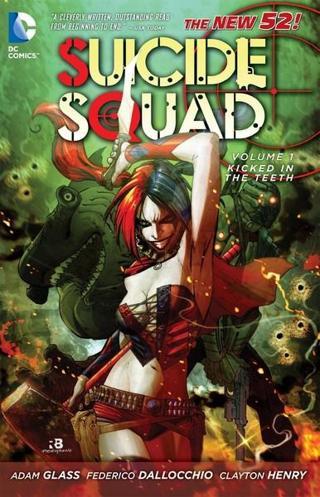 Suicide Squad Volume 1: Kicked in the Teeth - Federico Dallocchio - DC Comics