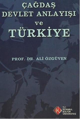 Çağdaş Devlet Anlayışı ve Türkiye - Ali Özgüven - İstanbul Kültür Üniversitesi