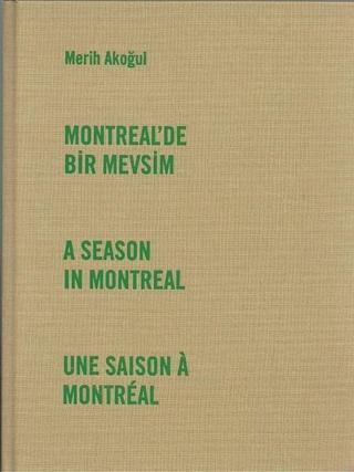 Montrealde Bir Mevsim - Merih Akoğul - İlke Basın Yayın