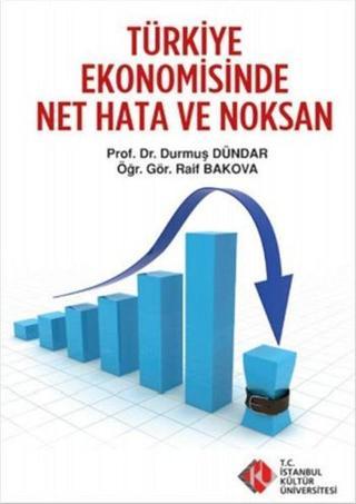 Türkiye Ekonomisinde Net Hata ve Noksan - Raif Bakova - İstanbul Kültür Üniversitesi