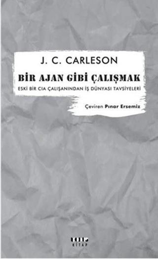Bir Ajan Gibi Çalışmak J. C. Carleson Modus Kitap