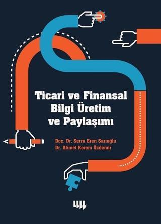 Ticari ve Finansal Bilgi Üretim ve Paylaşımı - Ahmet Kerem Özdemir - Literatür Yayıncılık