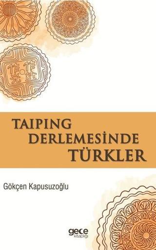 Taiping Derlemesinde Türkler - Gökçen Kapusuzoğlu - Gece Kitaplığı