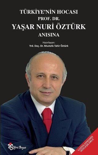 Türkiyenin Hocası Prof. Dr. Yaşar Nuri Öztürk Anısına - Kolektif  - Yeni Boyut