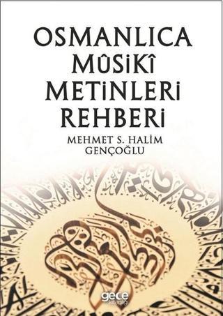 Osmanlı Musiki Metinleri Rehberi - Mehmet S. Halim Gençoğlu - Gece Kitaplığı