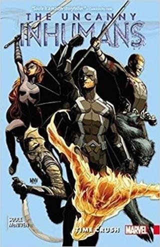 Uncanny Inhumans Vol. 1: Time Crush - Charles Soule - Marvell