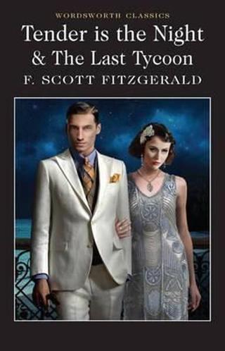 Tender is the Night / The Last Tycoon (Wordsworth Classics) - F. Scott Fitzgerald - Wordsworth