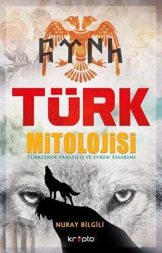 Türk Mitolojisi - Nuray Bilgili - Kripto