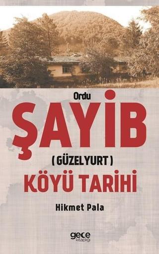 Ordu Şayib Köyü Tarihi - Hikmet Pala - Gece Kitaplığı