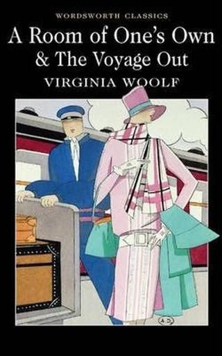 A Room of One's Own & The Voyage Out (Wordsworth Classics) - Virginia Woolf - Wordsworth