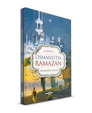 Osmanlı'da Ramazan - Muammer Yılmaz - Akçağ Yayınları