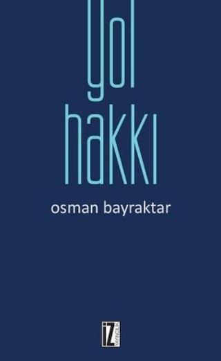 Yol Hakkı - Osman Bayraktar - İz Yayıncılık