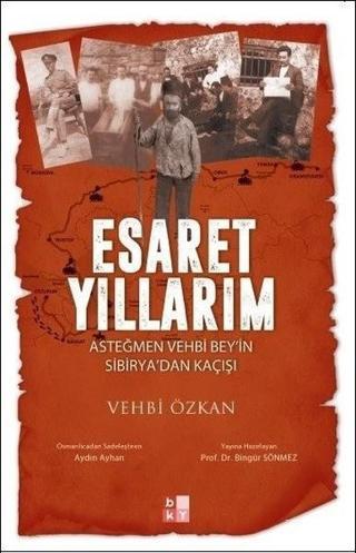 Esaret Yıllarım - Vehbi Özkan - Babıali Kültür - BKY
