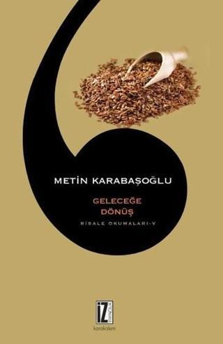 Geleceğe Dönüş Risale Okumaları 5 - Metin Karabaşoğlu - İz Yayıncılık
