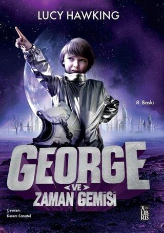 George ve Zaman Gemisi - Lucy Hawking - Xlibris