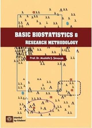 Basic Biostatistics and Research Methodology - Mustafa Şenocak - İstanbul Tıp Kitabevi