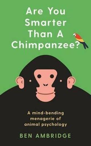 Are You Smarter Than A Chimpanzee? - Ben Ambridge - Profile Books