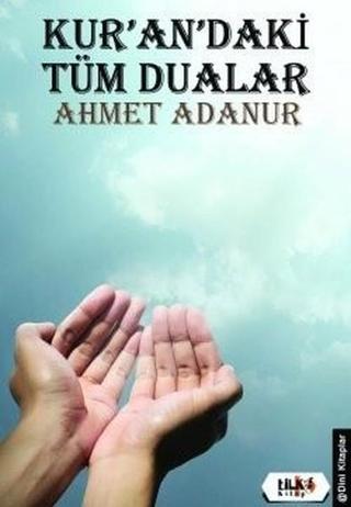 Kur'an'daki Tüm Dualar Ahmet Adanur Tilki Kitap