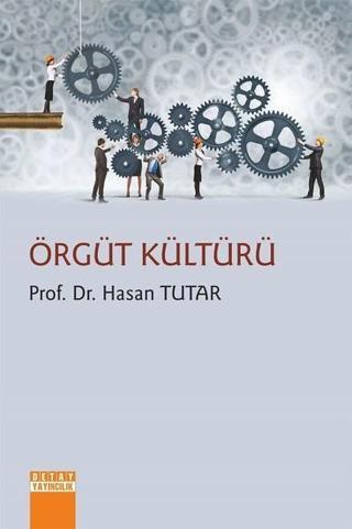 Örgüt Kültürü - Hasan Tutar - Detay Yayıncılık