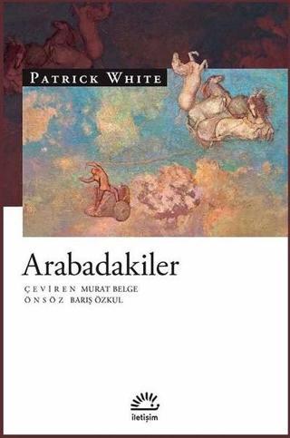 Arabadakiler - Patrick White - İletişim Yayınları