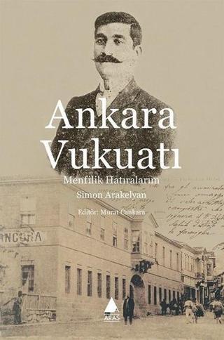 Ankara Vukuatı - Simon Arakelyan - Aras Yayıncılık