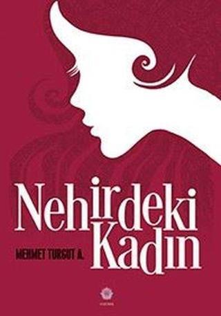 Nehirdeki Kadın - Mehmet Turgut Argun - Nilüfer Yayınları