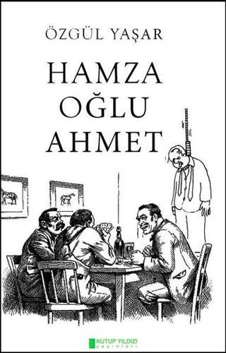 Hamza Oğlu Ahmet - Özgül Yaşar - Kutup Yıldızı Yayınları