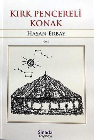 Kırk Pencereli Konak - Hasan Erbay - Sinada Yayınevi