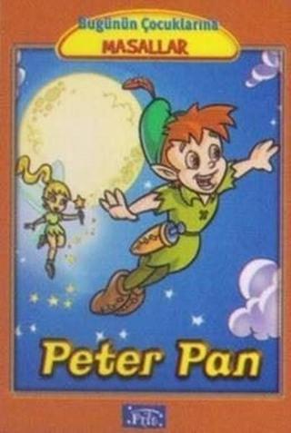 Peter Pan-Bugünün Çocuklarına Masallar Dizisi - Marta Lucia Ghiglioni - Parıltı Yayınları
