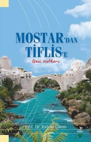 Mostar'dan Tiflis'e Gezi Notları - Rıdvan Canım - Grafiker Yayınları