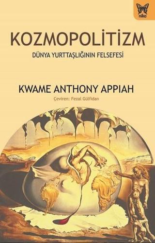 Kozmopolitizm - Kwame Anthony Appiah - Nika Yayınevi