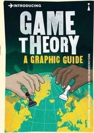 Introducing Game Theory: A Graphic Guide Tuvana Pastine Icon Books
