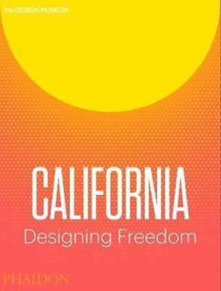 California: Designing Freedom - Brendan McGetrick - Phaidon