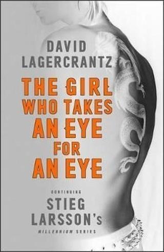 The Girl Who Takes an Eye for an Eye - David Lagercrantz - MacLehose Press