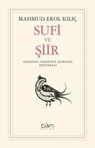Sufi ve Şiir - Erol Kılıç - Sufi Kitap