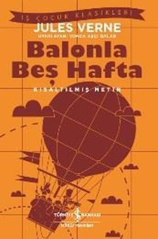 Balonla Beş Hafta-Kısaltılmış Metin - Jules Verne - İş Bankası Kültür Yayınları