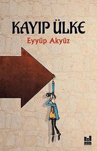 Kayıp Ülke - Eyyüp Akyüz - MGV Yayınları