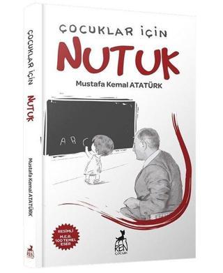 Çocuklar için Nutuk - Mustafa Kemal Atatürk - Ren Kitap Yayınevi
