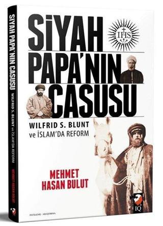 Siyah Papa'nın Casusu - Mehmet Hasan Bulut - IQ Kültür Sanat Yayıncılık