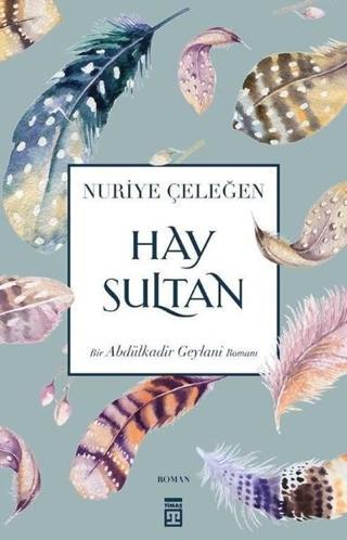 Hay Sultan - Nuriye Çeleğen - Timaş Yayınları