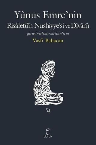 Yunus Emrenin Risaletün Nushiyyesi ve Divanı - Vasfi Babacan - Doruk Yayınları