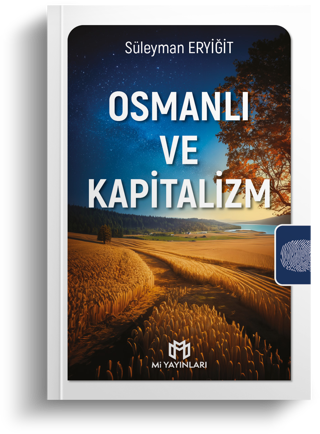 Osmanlı ve Kapitalizm | Süleyman Eryiğit | Mi Yayınları - Mi Yayınları