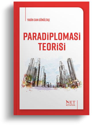 Paradiplomasi Teorisi | Yasin Can Gönültaş | Net Kitaplık Yayıncılık - Net Kitaplık Yayıncılık