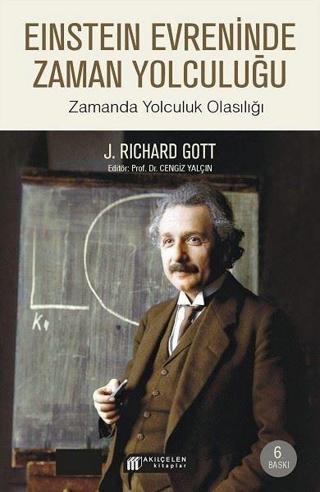 Einstein Evreninde Zaman Yolculuğu - J.Richard Gott - Akılçelen Kitaplar