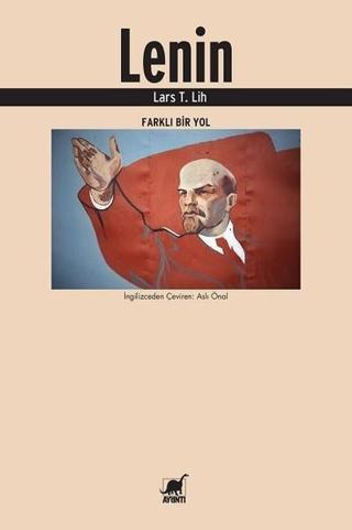 Lenin - Lars T. Lih - Ayrıntı Yayınları