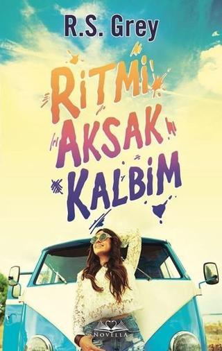 Ritmi Aksak Kalbim - R. S. Grey - Novella Yayınları