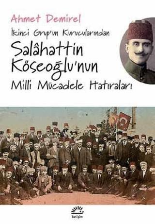 Köseoğlu'nun Milli Mücadele Hatıraları - Ahmet Demirel - İletişim Yayınları